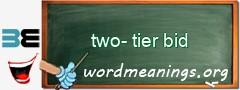 WordMeaning blackboard for two-tier bid